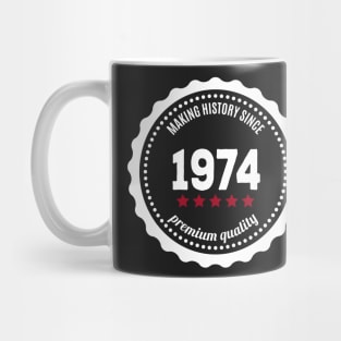 Making history since 1974 badge Mug